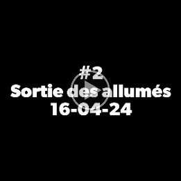 16-04-24 - 2_Sortie_des_allumés